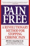 Pain Free: A Revolutionary Method for Stopping Chronic Pain, Egoscue, Pete & Gittines, Roger