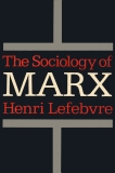 The Sociology of Marx, Lefebvre, Henri