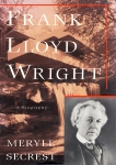 Frank Lloyd Wright, Secrest, Meryle