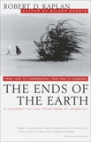 The Ends of the Earth, Kaplan, Robert D.