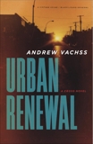 Urban Renewal: A Cross Novel, Vachss, Andrew