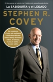 La sabiduría y el legado, Covey, Stephen R.