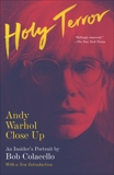 Holy Terror: Andy Warhol Close Up, Colacello, Bob