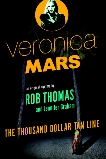 Veronica Mars: An Original Mystery by Rob Thomas: The Thousand-Dollar Tan Line, Thomas, Rob & Graham, Jennifer