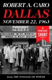 Dallas, November 22, 1963, Caro, Robert A.