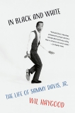 In Black and White: The Life of Sammy Davis, Jr., Haygood, Wil