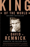 King of the World: Muhammad Ali and the Rise of an American Hero, Remnick, David