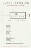 The Devil Problem: And Other True Stories, Remnick, David