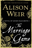 The Marriage Game: A Novel of Queen Elizabeth I, Weir, Alison