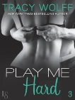 Play Me #3: Play Me Hard, Wolff, Tracy