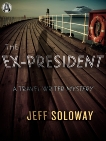 The Ex-President: A Travel Writer Mystery, Soloway, Jeff