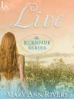 Live: A Burnside Novel, Rivers, Mary Ann