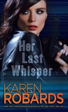 Her Last Whisper: A Novel, Robards, Karen