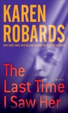 The Last Time I Saw Her: A Novel, Robards, Karen