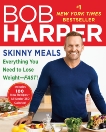 Skinny Meals: Everything You Need to Lose Weight-Fast!: A Cookbook, Harper, Bob