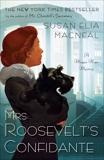 Mrs. Roosevelt's Confidante: A Maggie Hope Mystery, MacNeal, Susan Elia