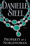 Property of a Noblewoman: A Novel, Steel, Danielle