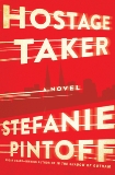 Hostage Taker: A Novel, Pintoff, Stefanie