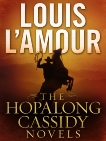 The Hopalong Cassidy Novels 4-Book Bundle: The Rustlers of West Fork, The Trail to Seven Pines, The Riders of High Rock, Trouble Shooter, L'Amour, Louis