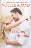 Fooling Around: A Novel, Adams, Noelle