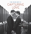 The New Art of Capturing Love: The Essential Guide to Lesbian and Gay Wedding Photography, Hamm, Kathryn & Dodds, Thea