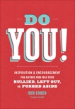 Do You: Inspiration and Encouragement for Anyone Who Was Ever Bullied, Left Out, or Pushed Aside, Cohen, Ben