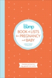 The Bump Book of Lists for Pregnancy and Baby: Checklists and Tips for a Very Special Nine Months, Thebump.com (COR) & Roney, Carley