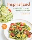 Inspiralized: Turn Vegetables into Healthy, Creative, Satisfying Meals: A Cookbook, Maffucci, Ali