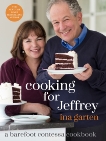 Cooking for Jeffrey: A Barefoot Contessa Cookbook, Garten, Ina