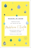 Walking on Water: Reflections on Faith and Art, L'Engle, Madeleine
