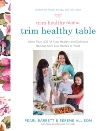 Trim Healthy Mama's Trim Healthy Table: More Than 300 All-New Healthy and Delicious Recipes from Our Homes to Yours : A Cookbook, Barrett, Pearl & Allison, Serene