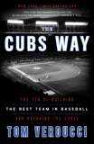 The Cubs Way: The Zen of Building the Best Team in Baseball and Breaking the Curse, Not Available (NA) & Verducci, Tom