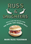 Russ & Daughters: Reflections and Recipes from the House That Herring Built, Federman, Mark Russ