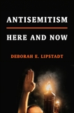 Antisemitism: Here and Now, Lipstadt, Deborah E.