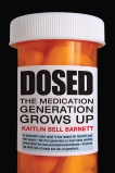 Dosed: The Medication Generation Grows Up, Bell Barnett, Kaitlin