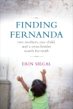 Finding Fernanda: Two Mothers, One Child, and a Cross-Border Search for Truth, Siegal, Erin