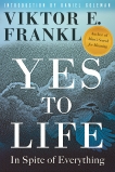 Yes to Life: In Spite of Everything, Frankl, Viktor E.