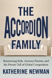 The Accordion Family: Boomerang Kids, Anxious Parents,and the Private Toll of Global Competition, Newman, Katherine S.