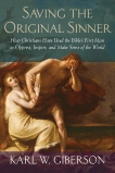 Saving the Original Sinner: How Christians Have Used the Bible's First Man to Oppress, Inspire, and Make Sense of the World, Giberson, Karl W.