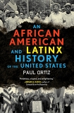 An African American and Latinx History of the United States, Ortiz, Paul
