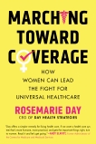 Marching Toward Coverage: How Women Can Lead the Fight for Universal Healthcare, Day, Rosemarie