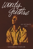 Woody Guthrie: An Intimate Life, Stadler, Gustavus