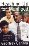 Reaching Up for Manhood: Transforming the Lives of Boys in America, Canada, Geoffrey