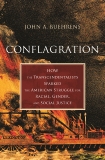 Conflagration: How the Transcendentalists Sparked the American Struggle for Racial, Gender, and Social Justice, Buehrens, John A.