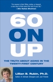 60 on Up: The Truth about Aging in America, Rubin, Lillian