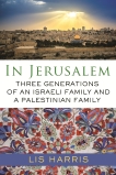 In Jerusalem: Three Generations of an Israeli Family and a Palestinian Family, Harris, Lis