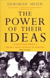 The Power of Their Ideas: Lessons for America from a Small School in Harlem, Meier, Deborah