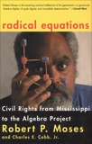 Radical Equations: Civil Rights from Mississippi to the Algebra Project, Moses, Robert & Cobb, Charles E.