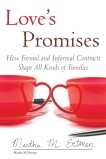 Love's Promises: How Formal and Informal Contracts Shape All Kinds of Families, Ertman, Martha M.