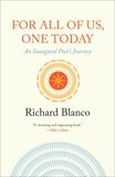 For All of Us, One Today: An Inaugural Poet's Journey, Blanco, Richard